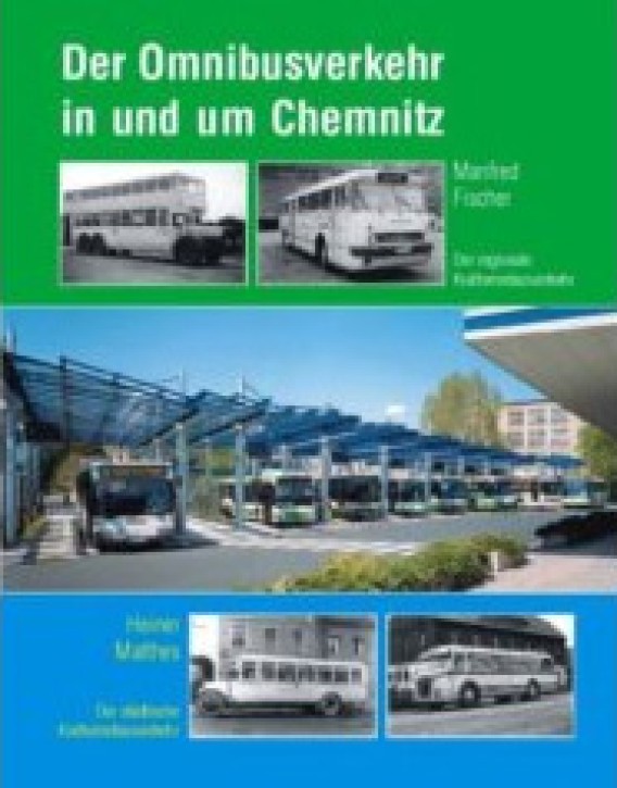 Der Omnibusverkehr in und um Chemnitz. Manfred Fischer & Heiner Matthes